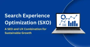 Search Experience Optimization (SXO): A Powerful SEO and UX Framework for Sustainable Growth